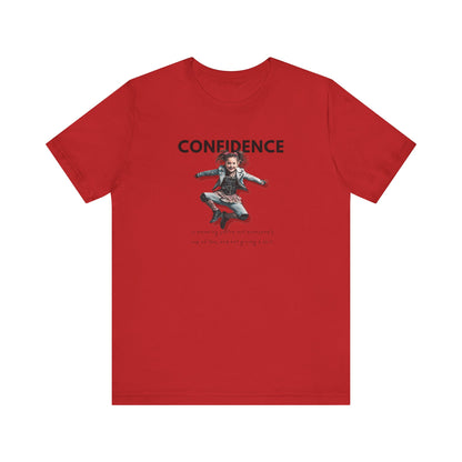 CONFIDENCE Unisex Jersey Short Sleeve Tee