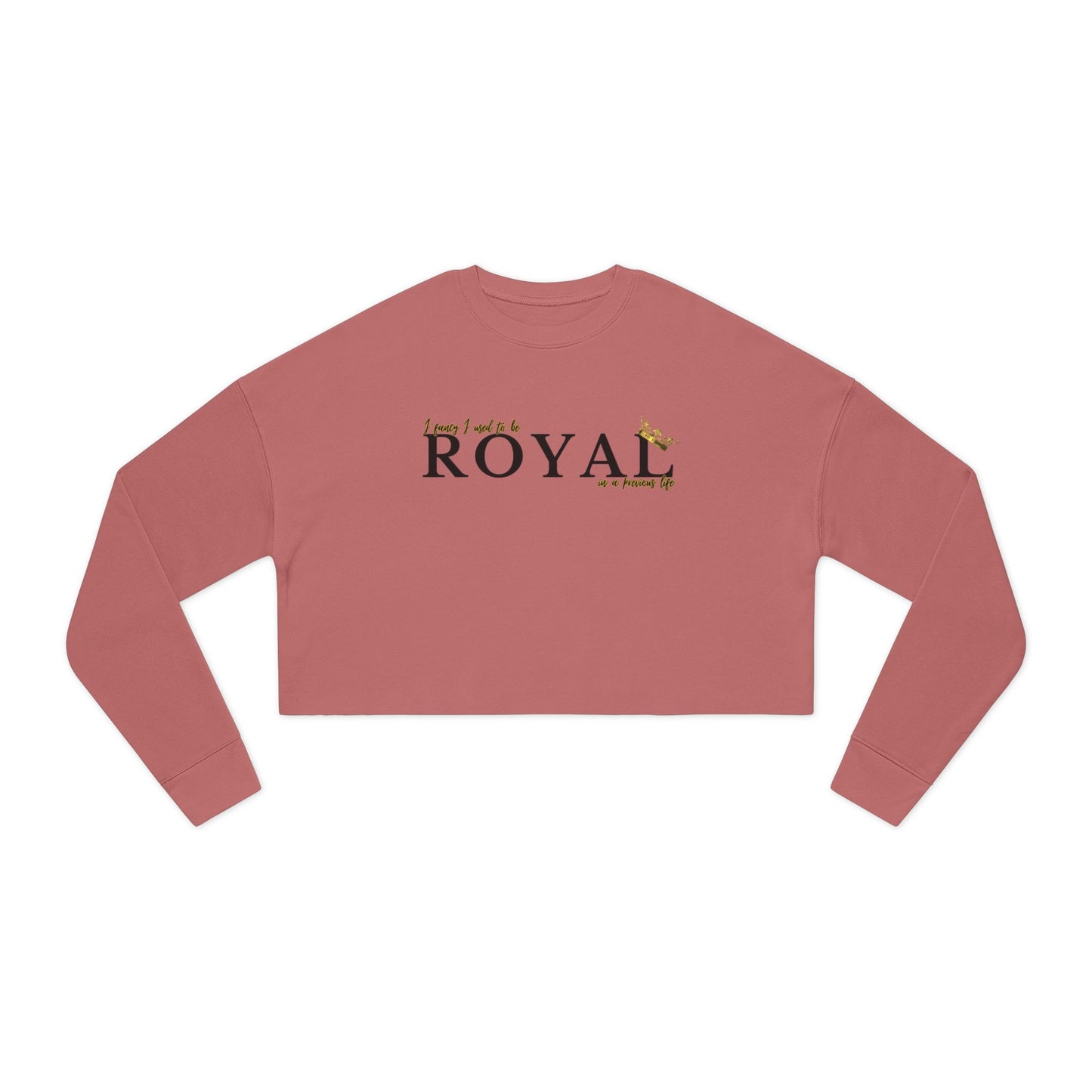 I FANCY I USED TO BE ROYAL Women's Cropped Sweatshirt