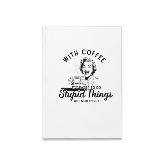 DO STUPID THINGS FASTER Hardcover Journal (A5)