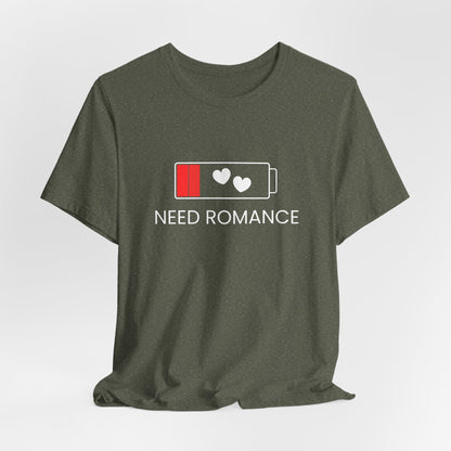 NEED ROMANCE Unisex Jersey Short Sleeve Tee