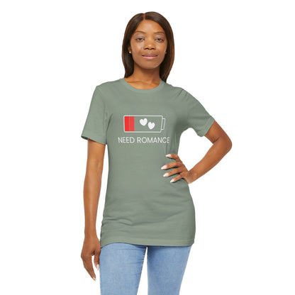 NEED ROMANCE Unisex Jersey Short Sleeve Tee