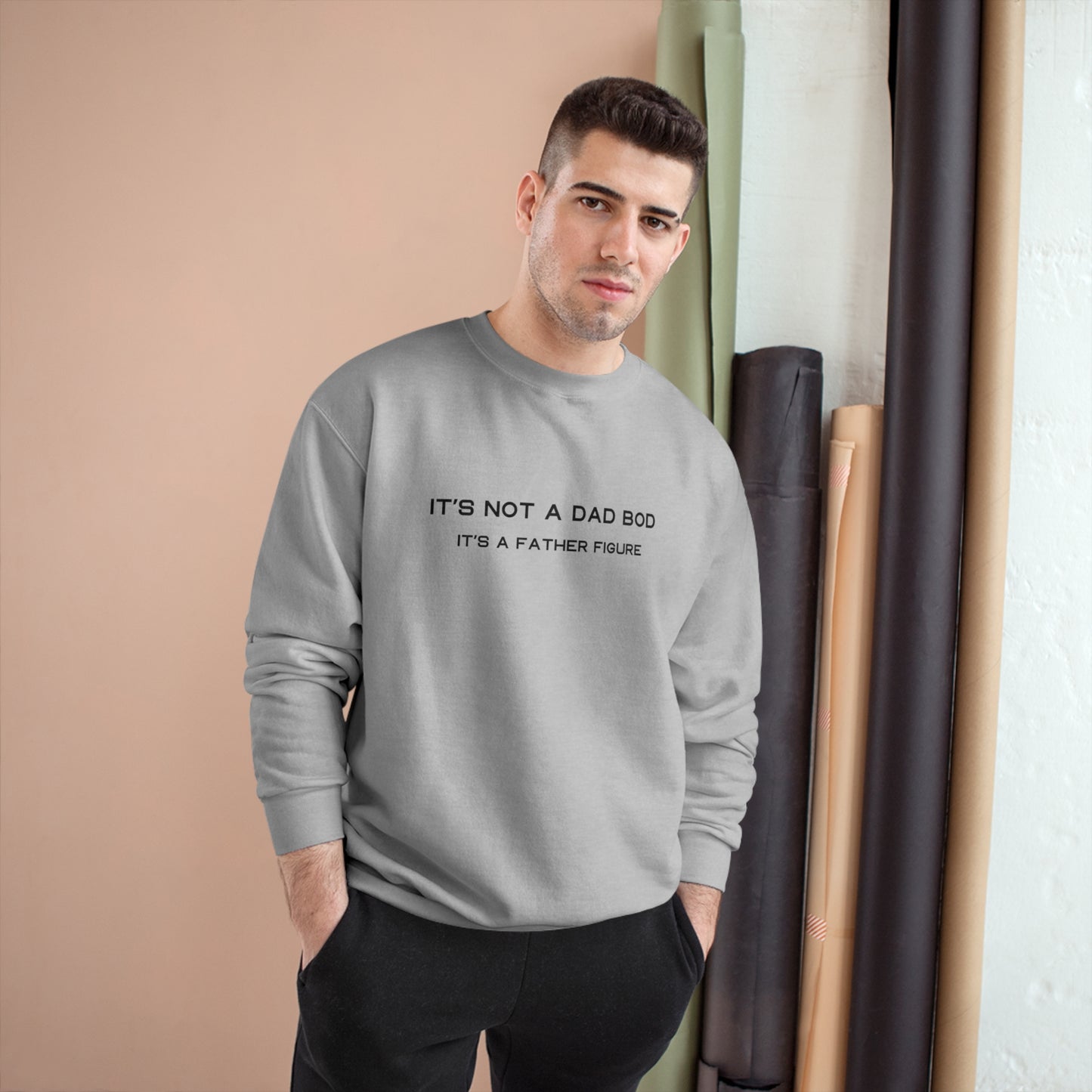 IT´S NOT A DAD BOD, IT´S A FATHER FIGURE Champion Sweatshirt