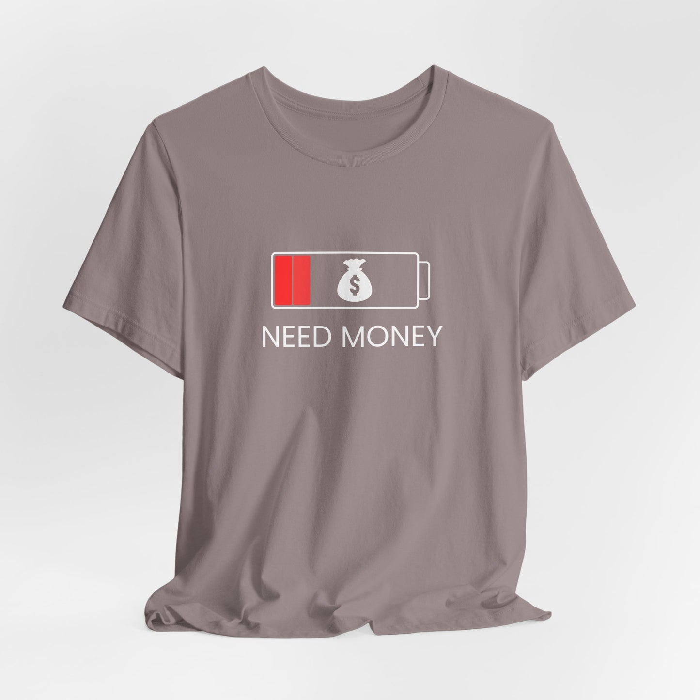 NEED MONEY Unisex Jersey Short Sleeve Tee