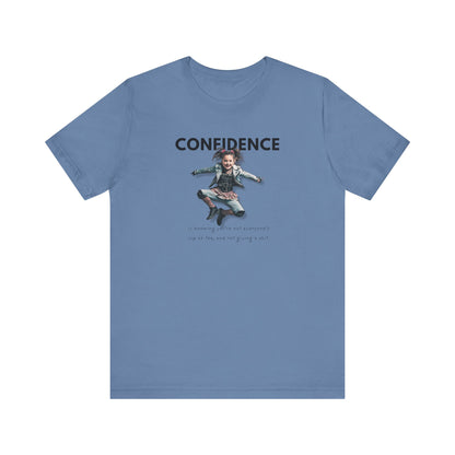 CONFIDENCE Unisex Jersey Short Sleeve Tee