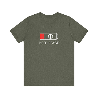 NEED PEACE Unisex Jersey Short Sleeve Tee