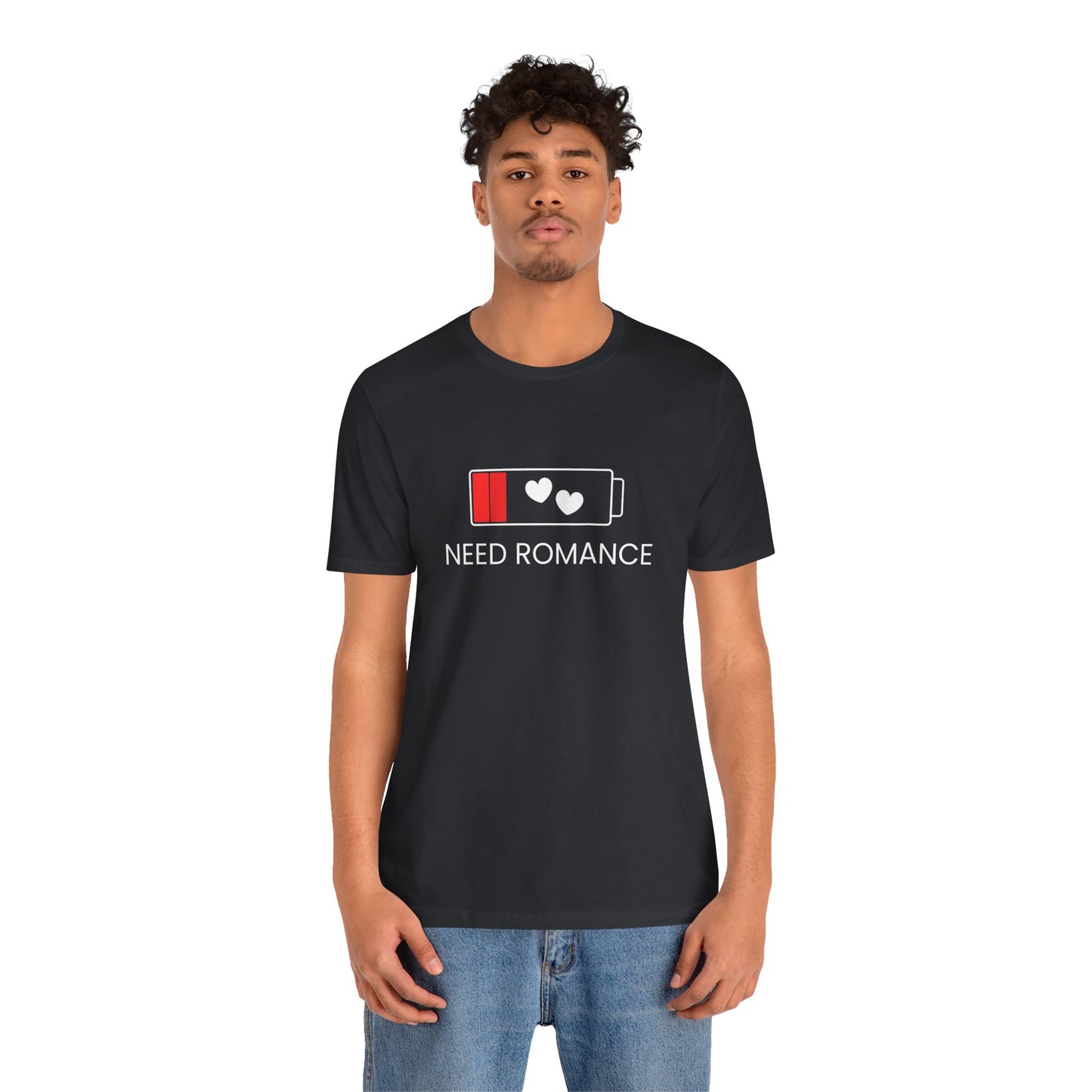 NEED ROMANCE Unisex Jersey Short Sleeve Tee