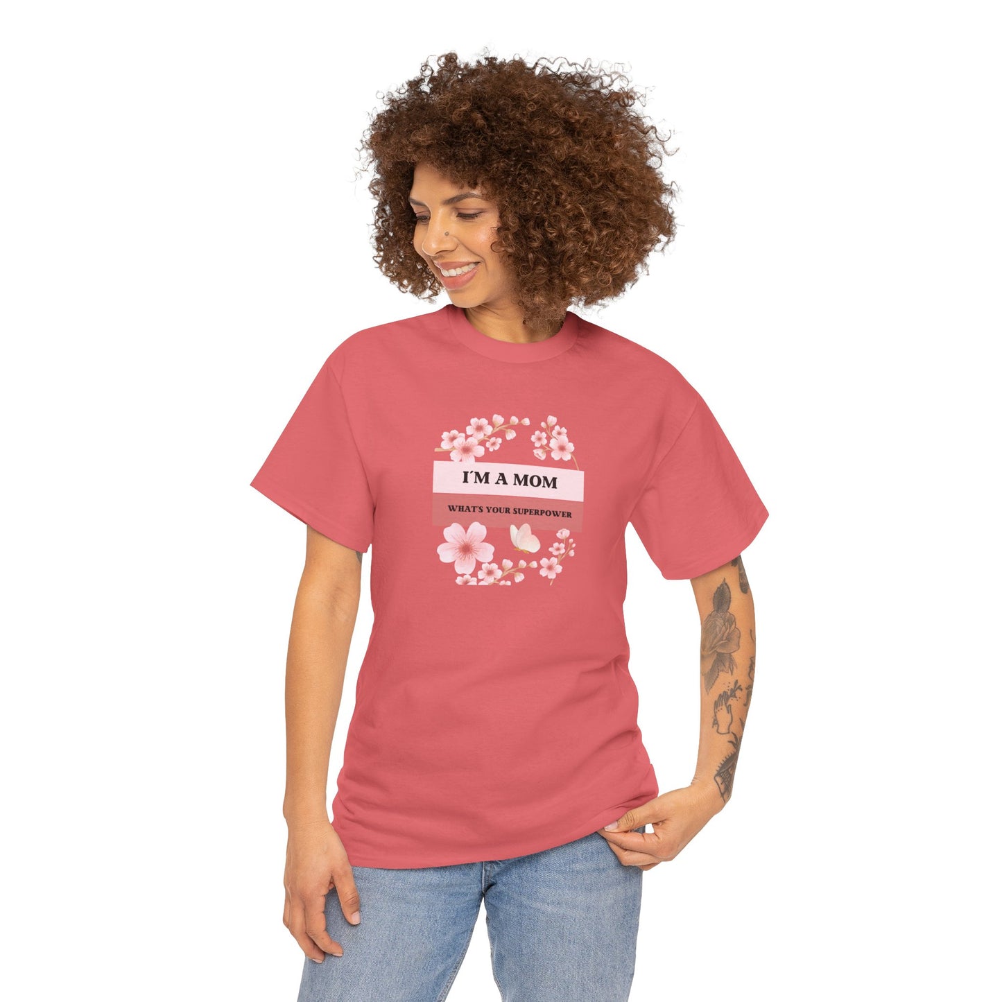 I´M A MOM WHATS YOUR SUPERPOWER Unisex Heavy Cotton Tee