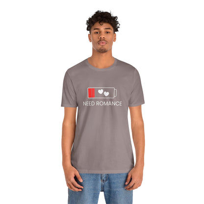 NEED ROMANCE Unisex Jersey Short Sleeve Tee