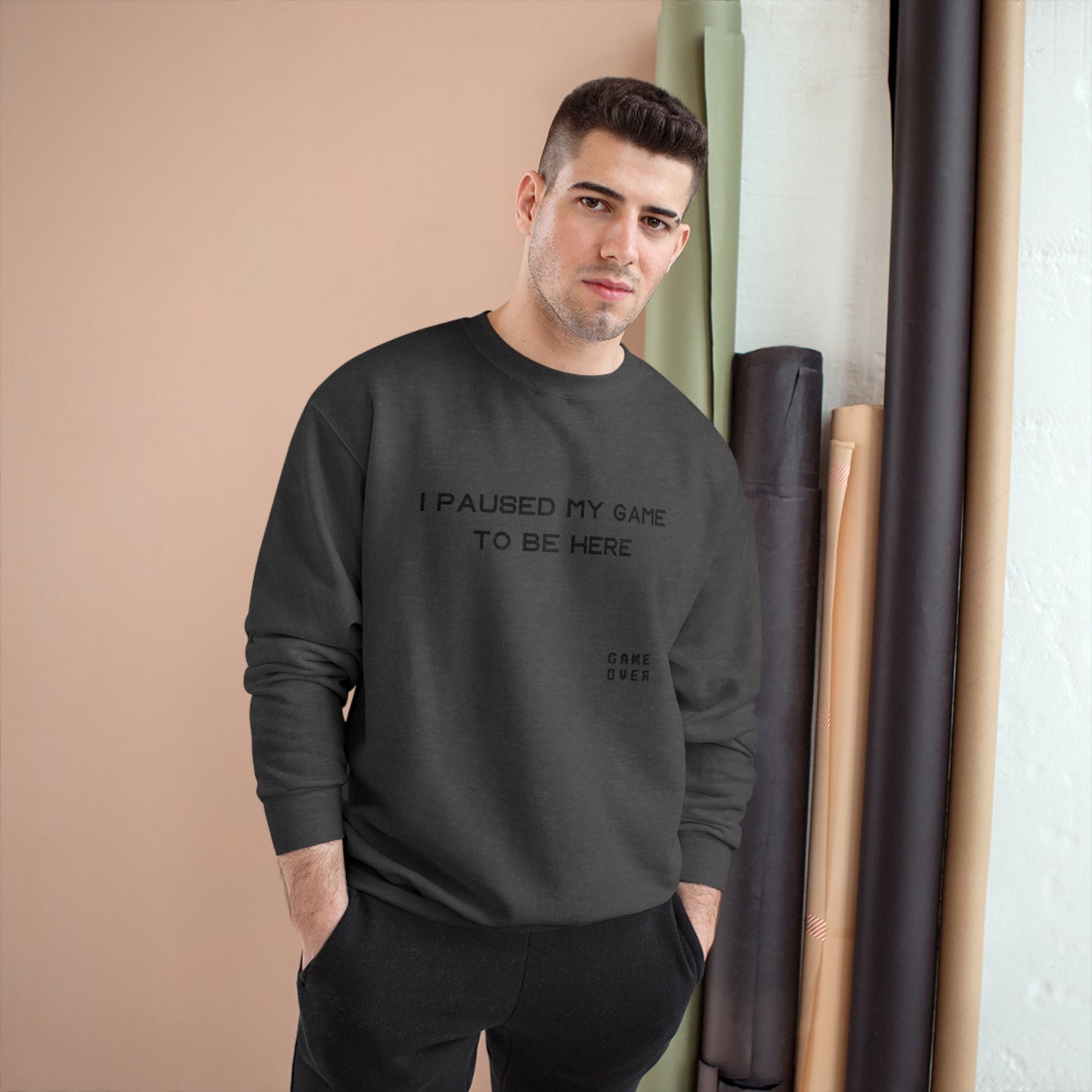 I PAUSED MY GAME TO BE HERE Champion Sweatshirt