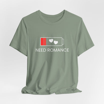 NEED ROMANCE Unisex Jersey Short Sleeve Tee