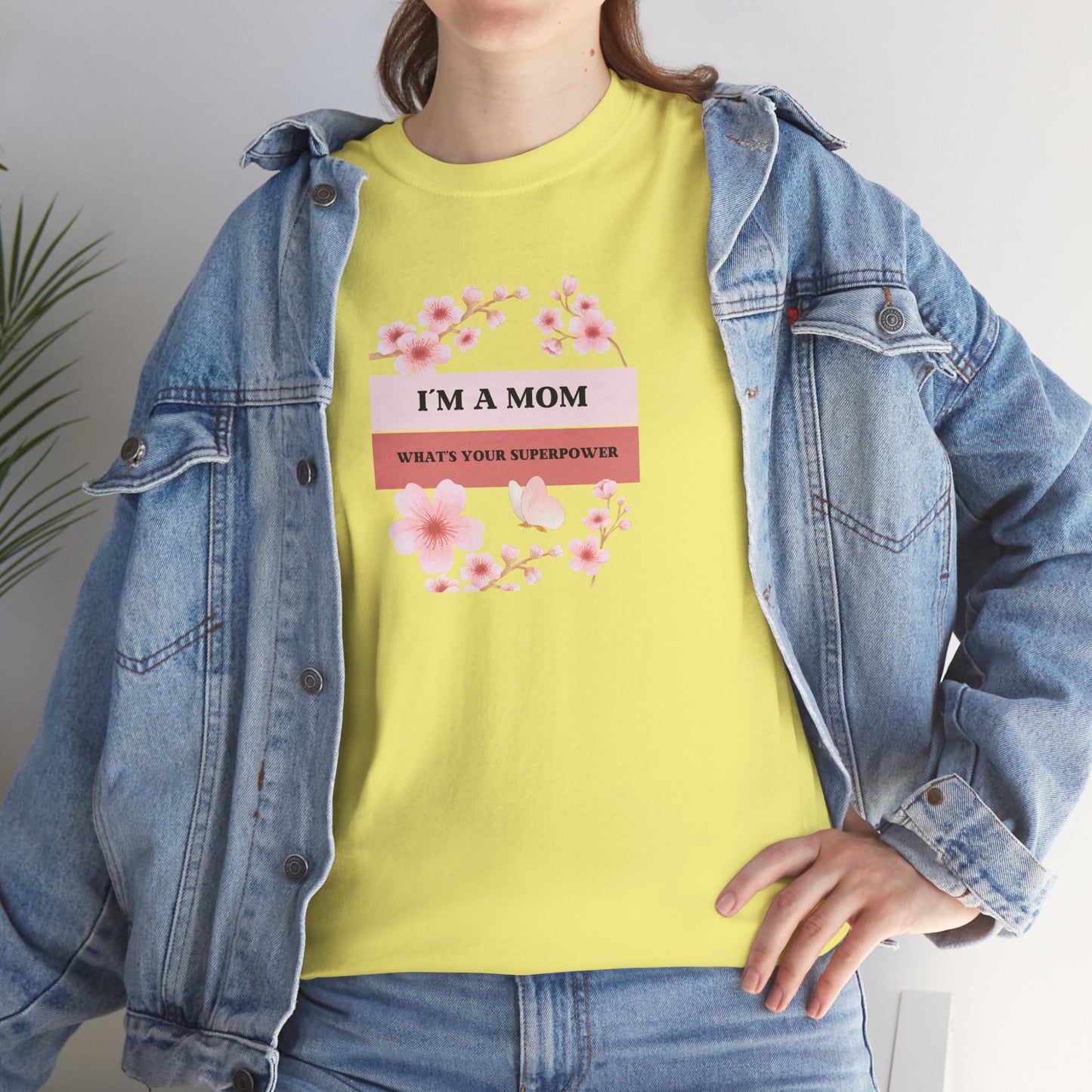 I´M A MOM WHATS YOUR SUPERPOWER Unisex Heavy Cotton Tee