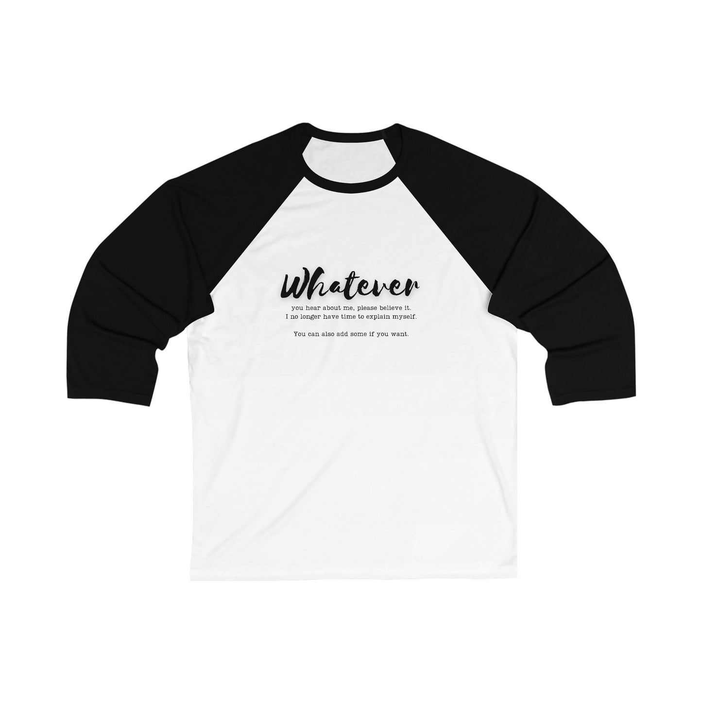 WHATEVER Unisex 3\4 Sleeve Baseball Tee