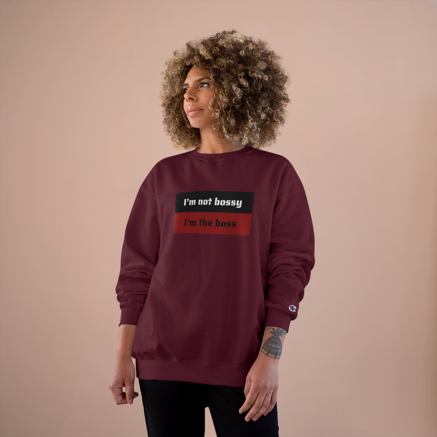 I´M NOT BOSSY I´M THE  BOSS Champion Sweatshirt