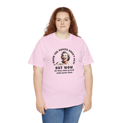 THE VOICES AREN'T REAL Unisex Heavy Cotton Tee