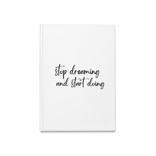 STOP DREAMING Hardcover Journal (A5)