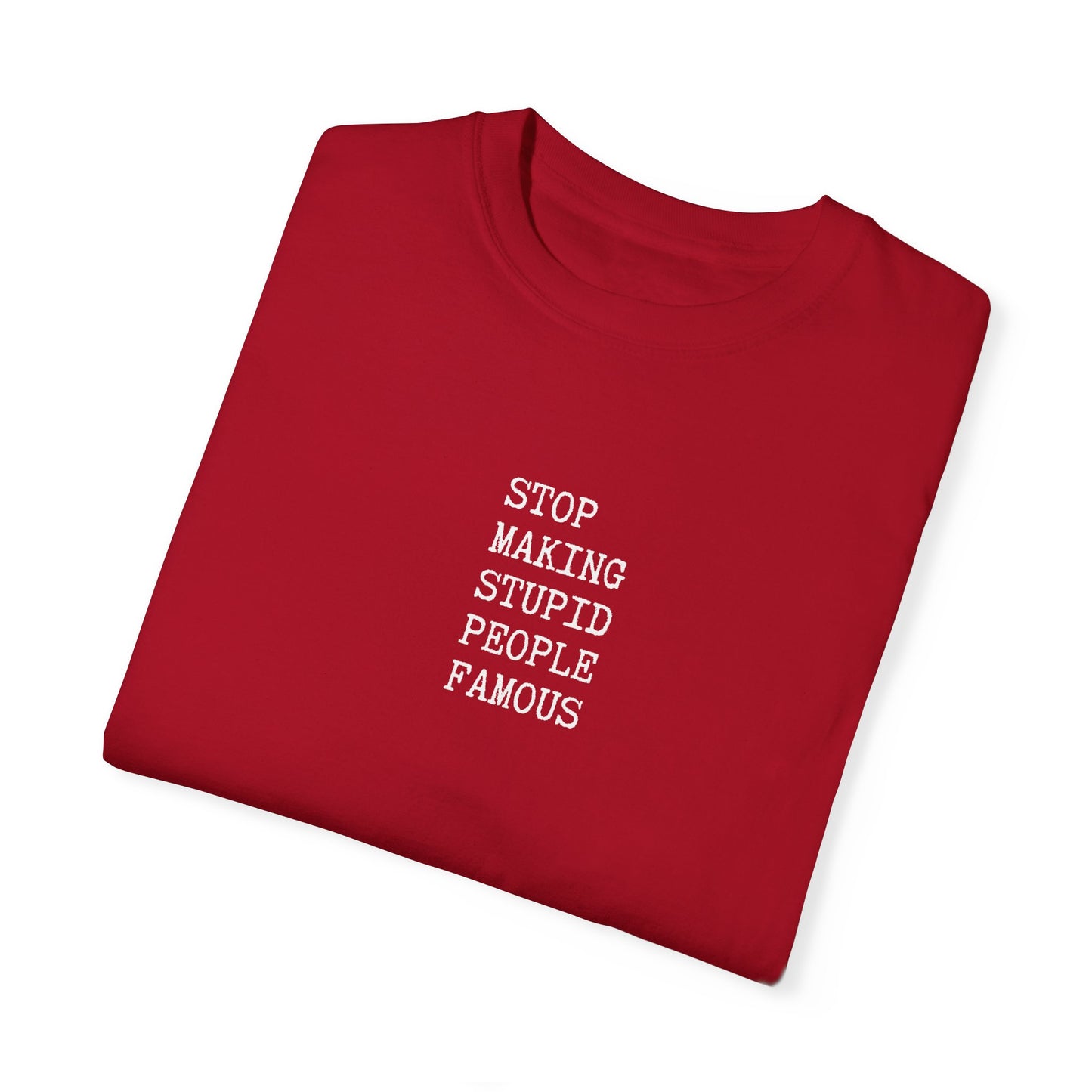 STUPID PEOPLE Unisex Garment-Dyed T-shirt