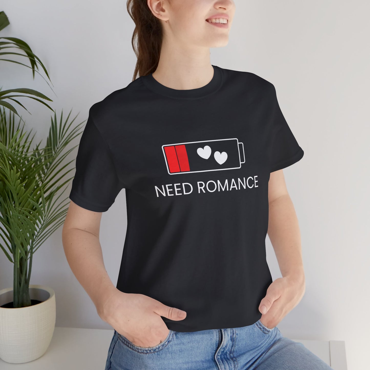 NEED ROMANCE Unisex Jersey Short Sleeve Tee