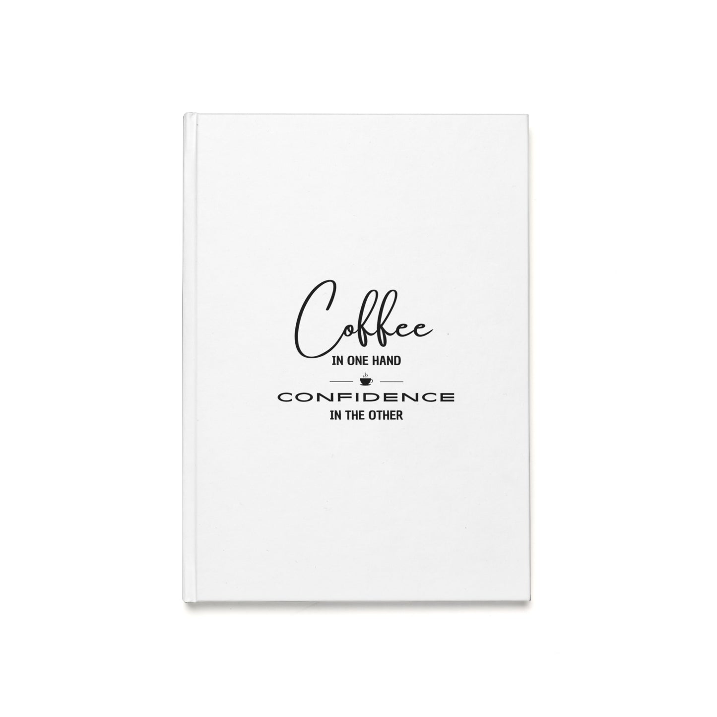 COFFEE IN ONE HAND Hardcover Journal (A5)