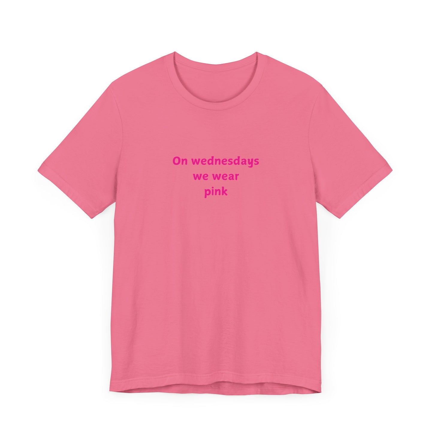 ON WEDNESDAYS WE WEAR PINK Unisex Jersey Short Sleeve Tee