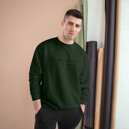 IT´S NOT A DAD BOD, IT´S A FATHER FIGURE Champion Sweatshirt