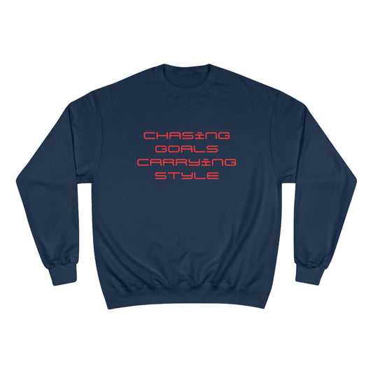 CHASING GOALS CARRYING STYLE Champion Sweatshirt