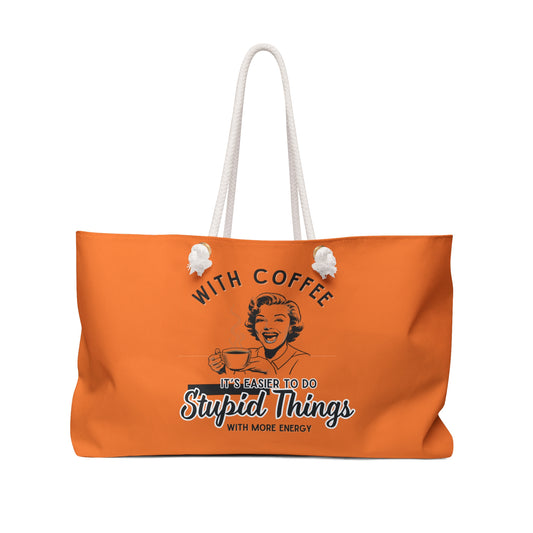 DO STUPID THINGS FASTER WITH COFFEE Weekender Bag