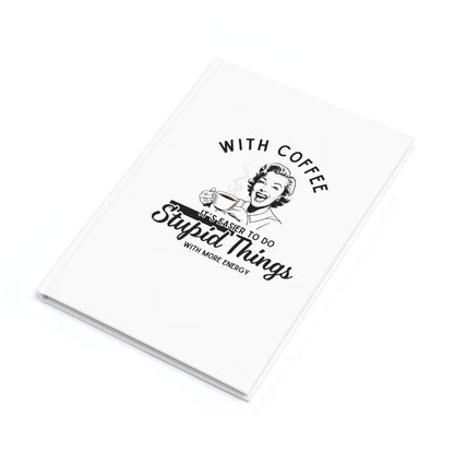 DO STUPID THINGS FASTER Hardcover Journal (A5)