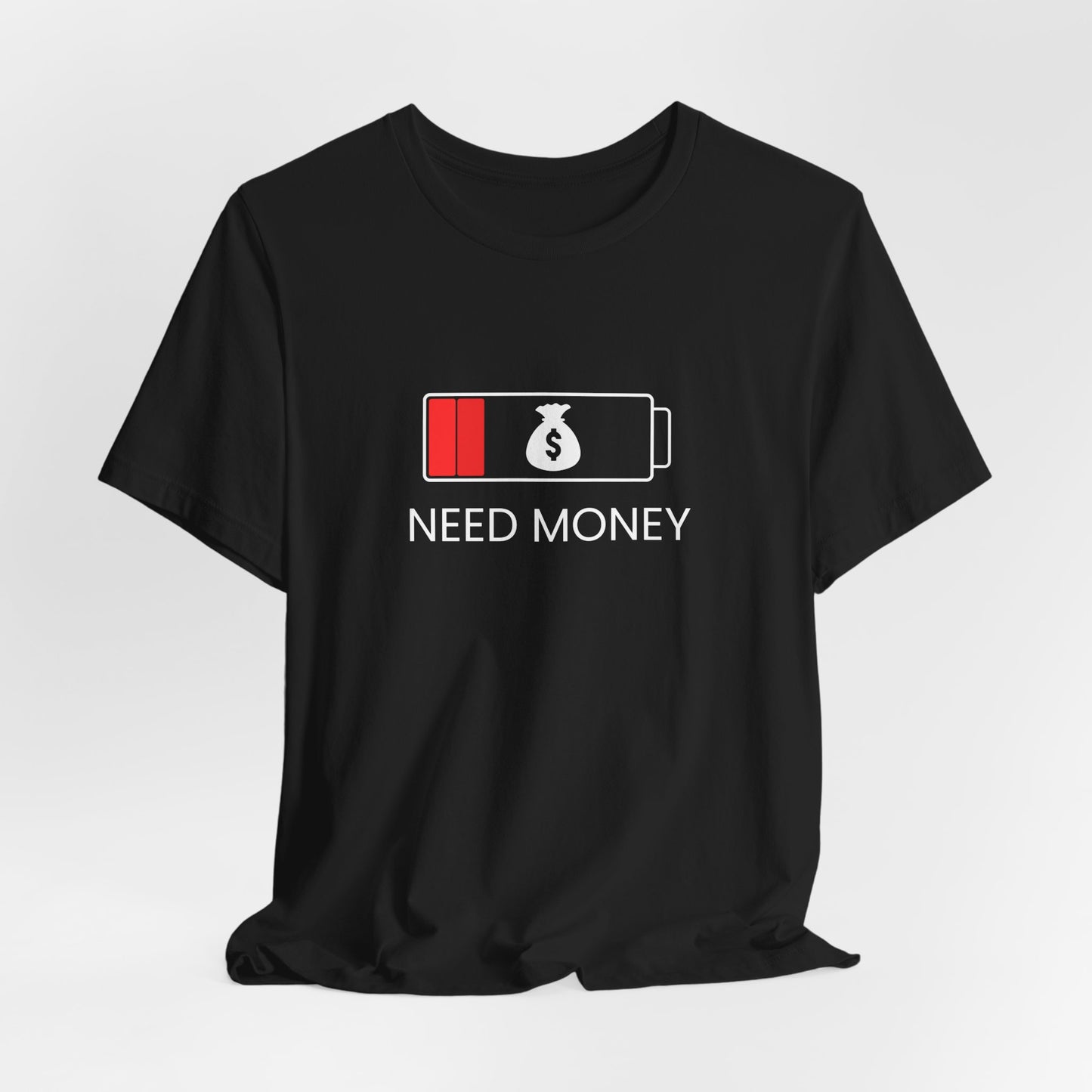 NEED MONEY Unisex Jersey Short Sleeve Tee