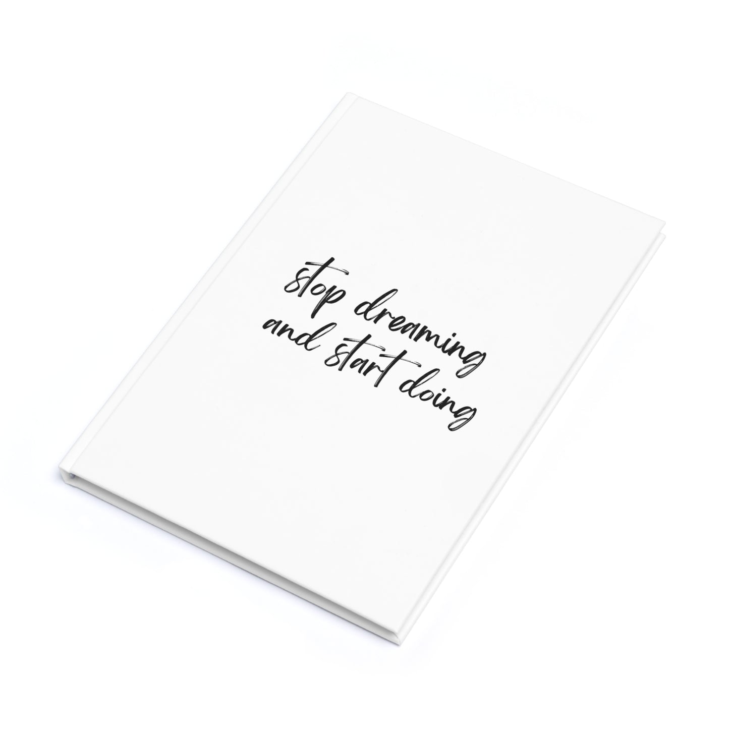 STOP DREAMING Hardcover Journal (A5)