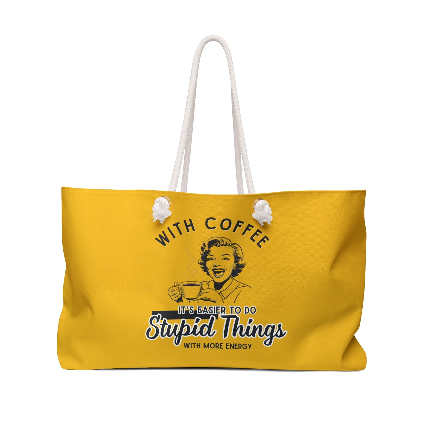 DO STUPID THINGS FASTER WITH COFFEE Weekender Bag