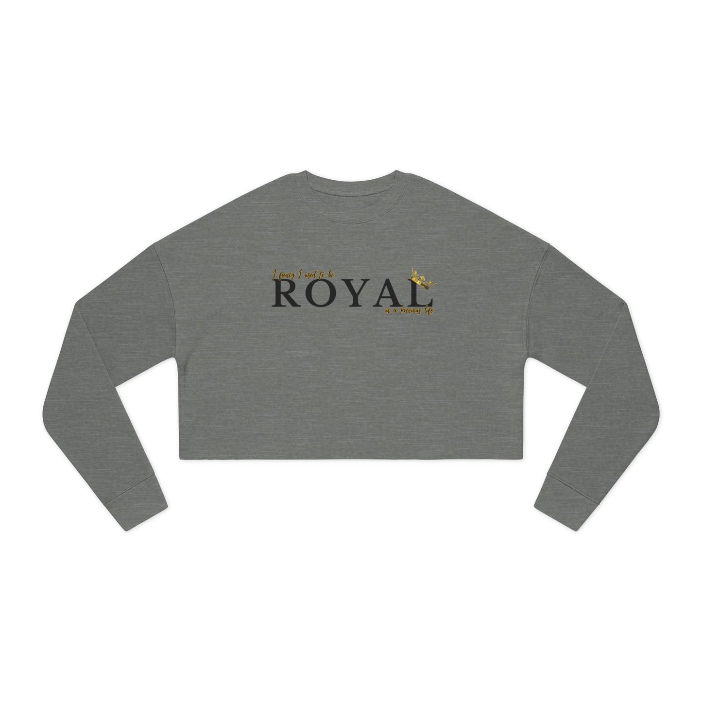 I FANCY I USED TO BE ROYAL Women's Cropped Sweatshirt