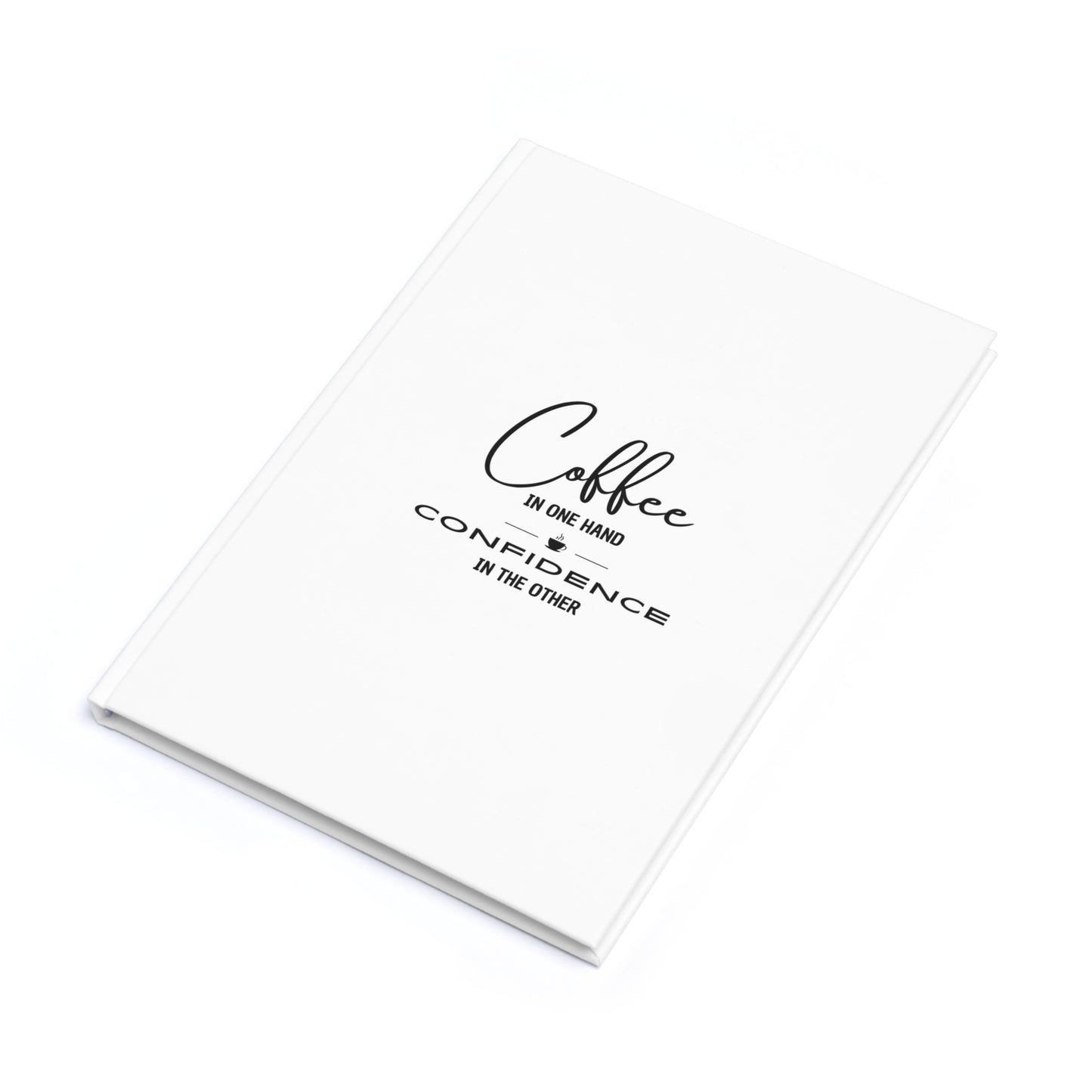 COFFEE IN ONE HAND Hardcover Journal (A5)