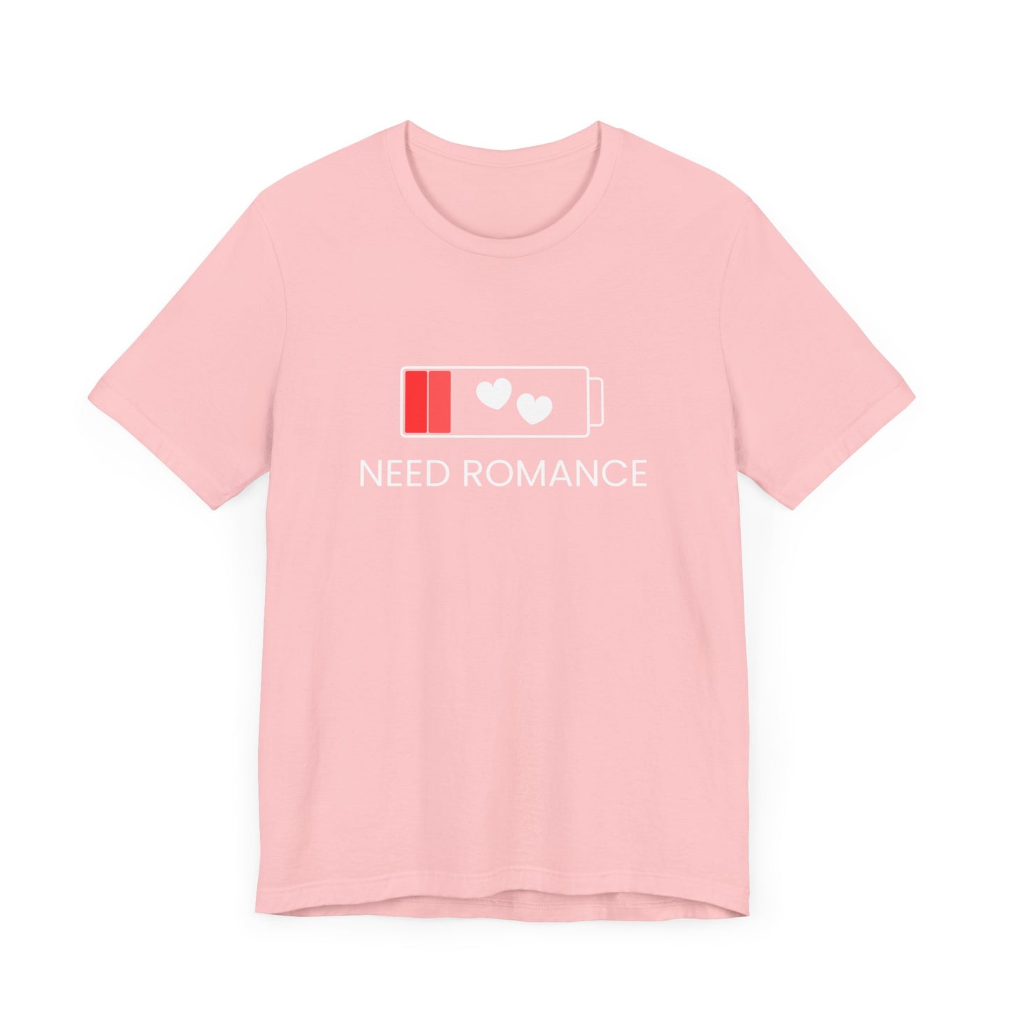 NEED ROMANCE Unisex Jersey Short Sleeve Tee