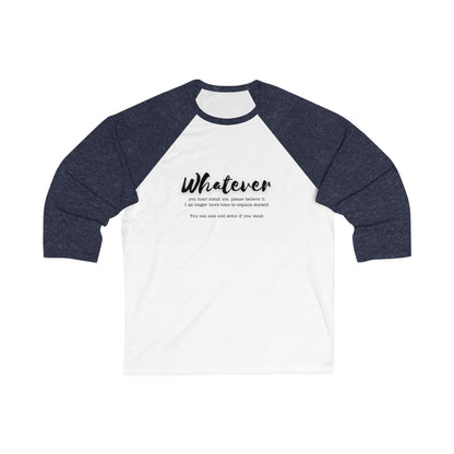 WHATEVER Unisex 3\4 Sleeve Baseball Tee