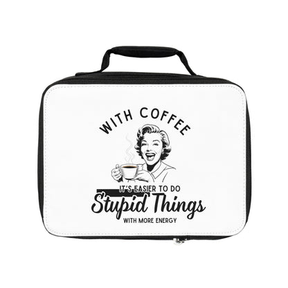 DO STUPID THINGS FASTER WITH COFFEE Lunch Bag