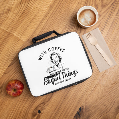 DO STUPID THINGS FASTER WITH COFFEE Lunch Bag