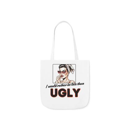 I WOULD RATHER BE LATE THAN UGLY Tote Bag - 5-Color Straps