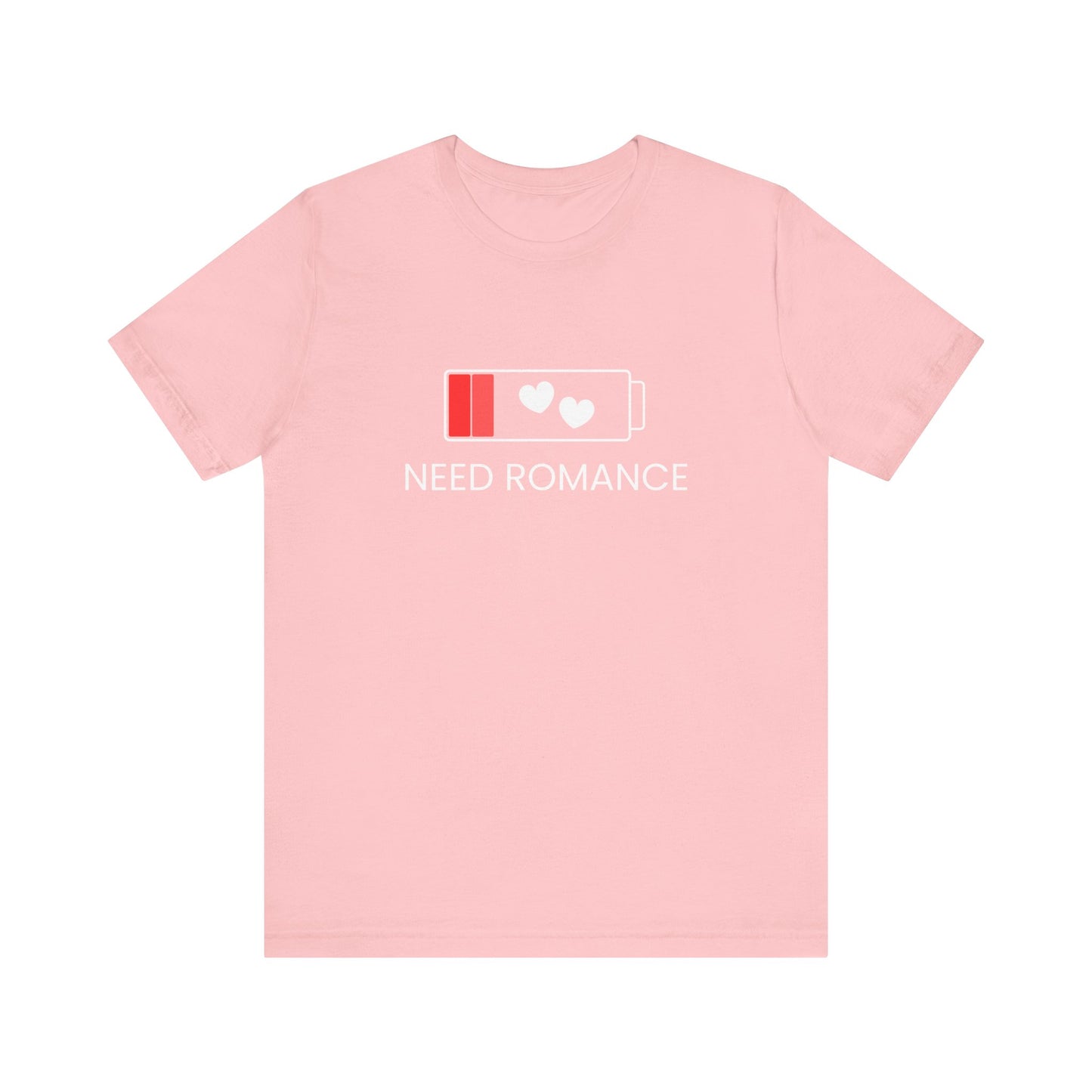 NEED ROMANCE Unisex Jersey Short Sleeve Tee