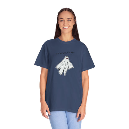 THE GHOST ( IT´S NOT YOU IT´S ME ) Unisex Garment-Dyed T-shirt