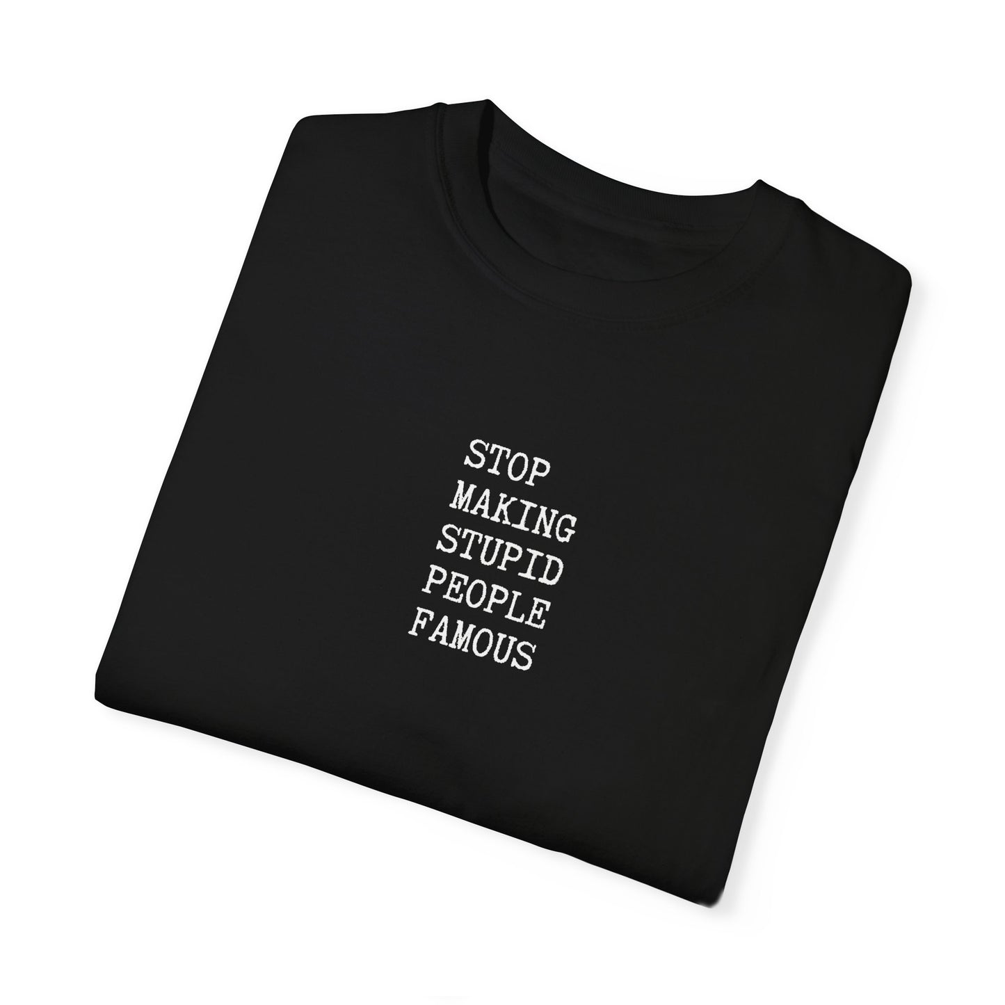 STUPID PEOPLE Unisex Garment-Dyed T-shirt